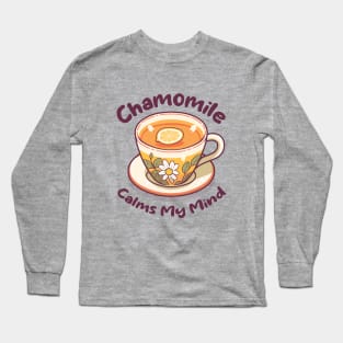 Chamomile Tea Cup with Lemon Slice. Camomile Calms My Mind. US Spelling. Long Sleeve T-Shirt